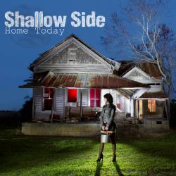 Shallow Side : Home Today